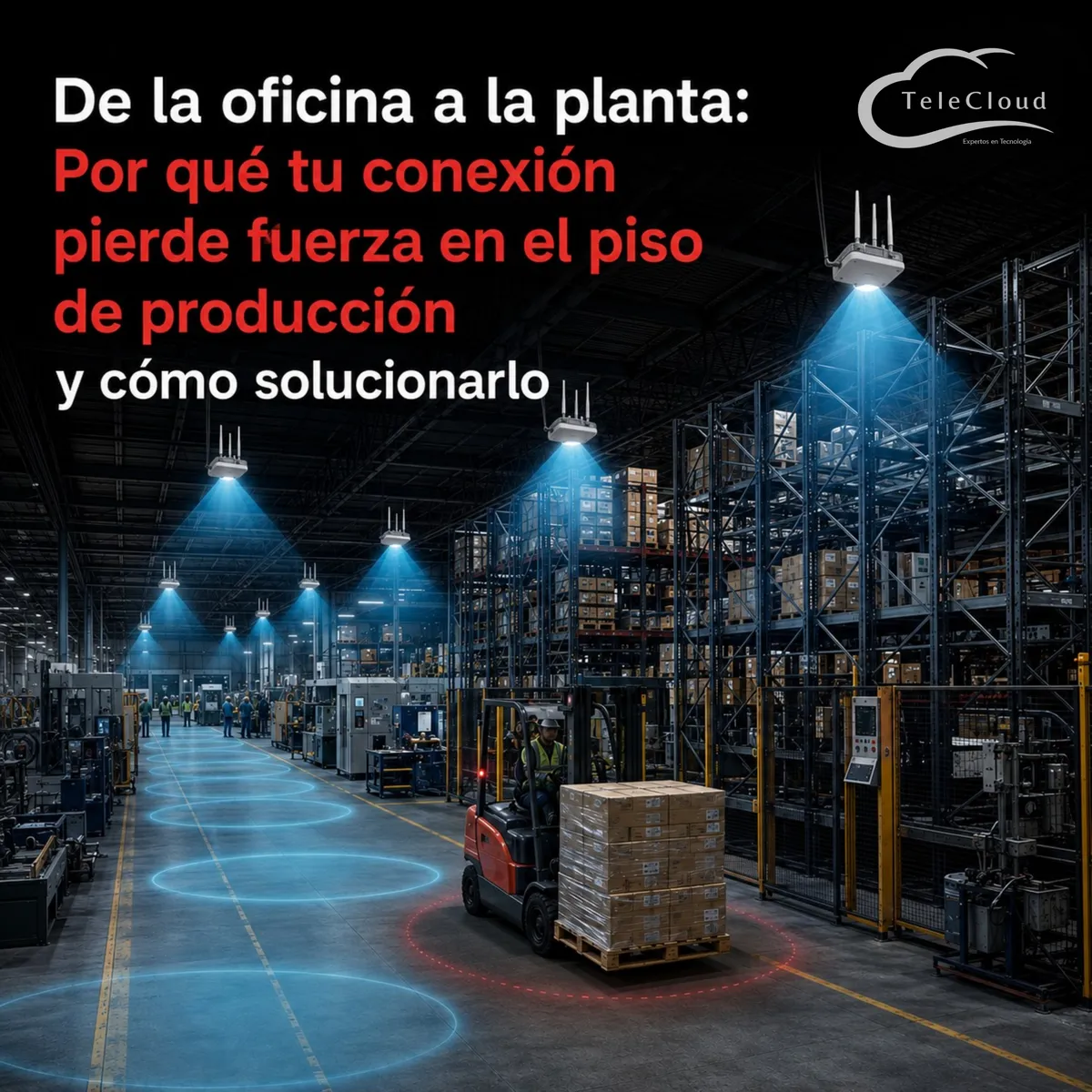De la oficina a la planta: Por qué tu conexión pierde fuerza en el piso de producción y cómo solucionarlo